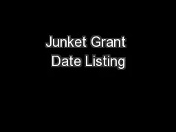 Junket Grant Date Listing