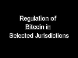 Regulation of Bitcoin in Selected Jurisdictions
