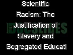 Scientific Racism: The Justification of Slavery and Segregated Educati