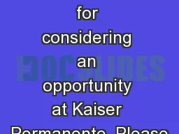 Thank you for considering an opportunity at Kaiser Permanente. Please