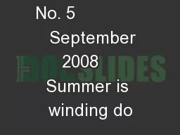 Volume XVI No. 5                September 2008    Summer is winding do
