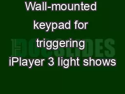 Wall-mounted keypad for triggering iPlayer 3 light shows
