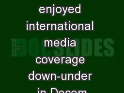 the globe. We enjoyed international media coverage down-under in Decem