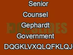    Senior Counsel Gephardt Government Affairs            DQGKLVXQLQFKLQJGHGLFDWL