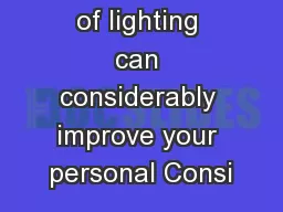 Effective use of lighting can considerably improve your personal Consi