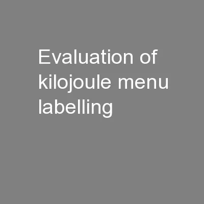 Evaluation of kilojoule menu labelling