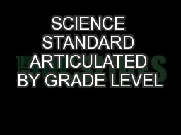 SCIENCE STANDARD ARTICULATED BY GRADE LEVEL