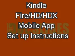 Kindle Fire/HD/HDX Mobile App Set up Instructions