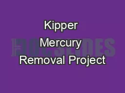 Kipper Mercury Removal Project