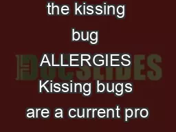 Life cycle of the kissing bug ALLERGIES Kissing bugs are a current pro