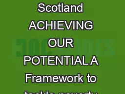 ACHIEVING OUR POTENTIAL A Framework to tackle poverty and income inequality in Scotland