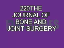 220THE JOURNAL OF BONE AND JOINT SURGERY