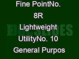 No. 2 Large, Fine PointNo. 8R Lightweight UtilityNo. 10 General Purpos