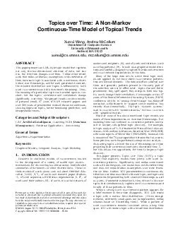 Topics over Time A NonMarkov ContinuousTime Model of Topical Trends Xuerui Wang Andrew McCallum Department of Computer Science University of Massachusetts Amherst MA  xueruics