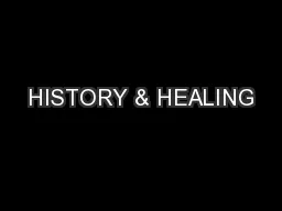 HISTORY & HEALING