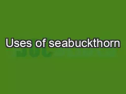 Uses of seabuckthorn