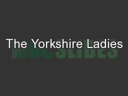 The Yorkshire Ladies