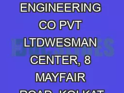 THE WESMAN ENGINEERING CO PVT LTDWESMAN CENTER, 8 MAYFAIR ROAD, KOLKAT