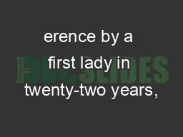 erence by a first lady in twenty-two years,