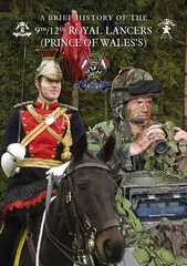 A BRIEF HISTORY OF THE ROYAL LANCERS (PRINCE OF WALES