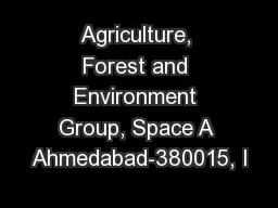 Agriculture, Forest and Environment Group, Space A Ahmedabad-380015, I