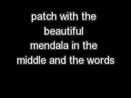 patch with the beautiful mendala in the middle and the words