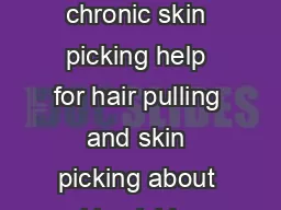 Answers to Frequently Asked Questions chronic skin picking chronic skin picking help for