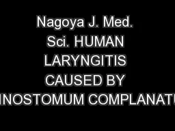 Nagoya J. Med. Sci. HUMAN LARYNGITIS CAUSED BY CLINOSTOMUM COMPLANATUM
