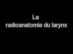 La radioanatomie du larynx