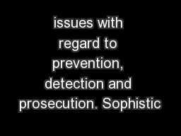 issues with regard to prevention, detection and prosecution. Sophistic