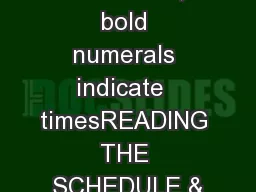 On all timetables, bold numerals indicate  timesREADING THE SCHEDULE &