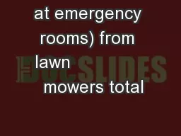 at emergency rooms) from lawn                mowers total