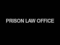 PRISON LAW OFFICE