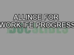 ALLINCE FOR WORK-IFE PROGRESS