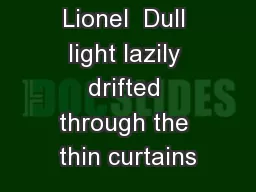 Kri Tales: Lionel  Dull light lazily drifted through the thin curtains
