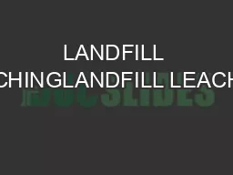 LANDFILL LEACHINGLANDFILL LEACHING
