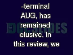 -terminal AUG, has remained elusive. In this review, we
