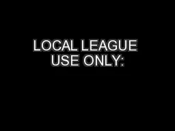 LOCAL LEAGUE USE ONLY: