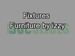 Fixtures Furniture by izzy