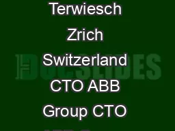 Peter Terwiesch Zrich Switzerland Peter Terwiesch Zrich Switzerland CTO ABB Group CTO