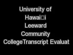 University of Hawai‘i Leeward Community CollegeTranscript Evaluat