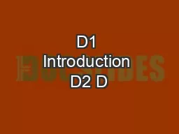 D1 Introduction D2 D
