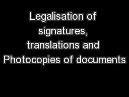 Legalisation of signatures, translations and Photocopies of documents