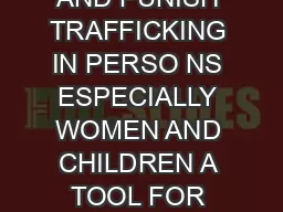  THE UNITED NATIONS PROTOCOL TO PREVENT SUPPRESS AND PUNISH TRAFFICKING IN PERSO NS ESPECIALLY