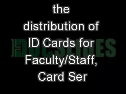 To facilitate the distribution of ID Cards for Faculty/Staff, Card Ser