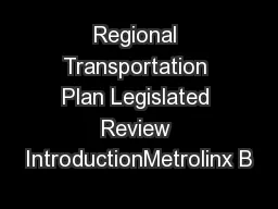 Regional Transportation Plan Legislated Review IntroductionMetrolinx B
