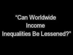 “Can Worldwide Income Inequalities Be Lessened?”