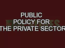 PUBLIC POLICY FOR THE PRIVATE SECTOR