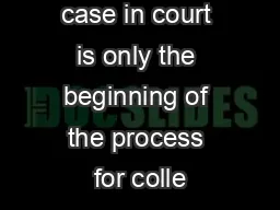 Winning a case in court is only the beginning of the process for colle