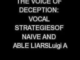 THE VOICE OF DECEPTION: VOCAL STRATEGIESOF NAIVE AND ABLE LIARSLuigi A